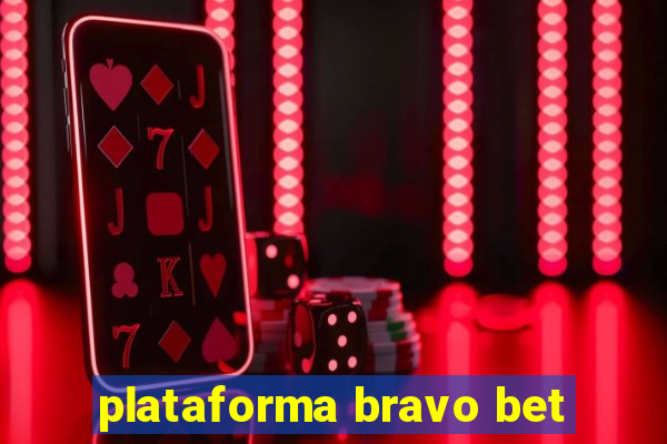 plataforma bravo bet